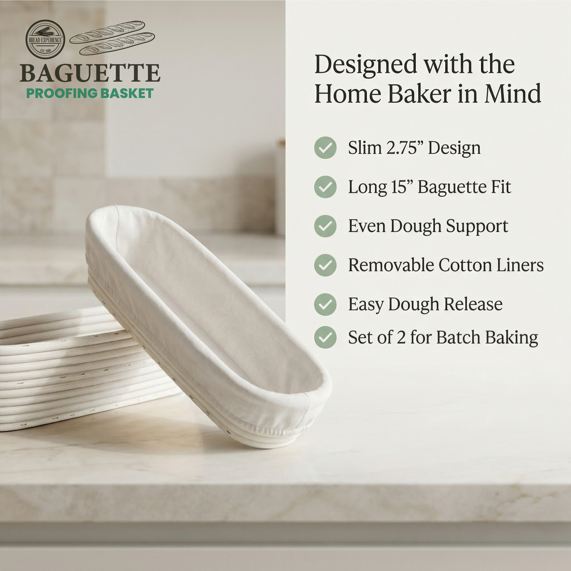 Baguette proofing basket with removable cotton liner on a marble counter, beside a list of its features: slim 2.75-inch profile, 15-inch baguette fit, even dough support, easy release, set of two.